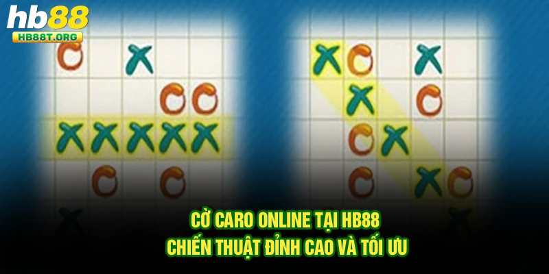 Cờ Caro Online tại Hb88: Chiến Thuật Đỉnh Cao Và Tối Ưu