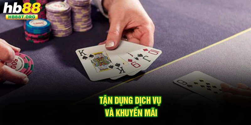 Tận dụng dịch vụ và khuyến mãi