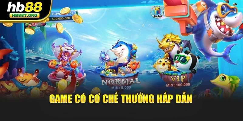 Game có cơ chế thưởng hấp dẫn