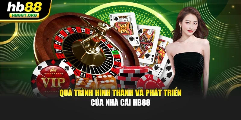Quá trình hình thành và phát triển của nhà cái HB88