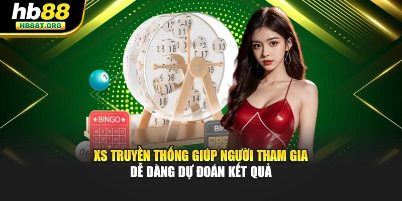 XS truyền thống giúp người tham gia dễ dàng dự đoán kết quả